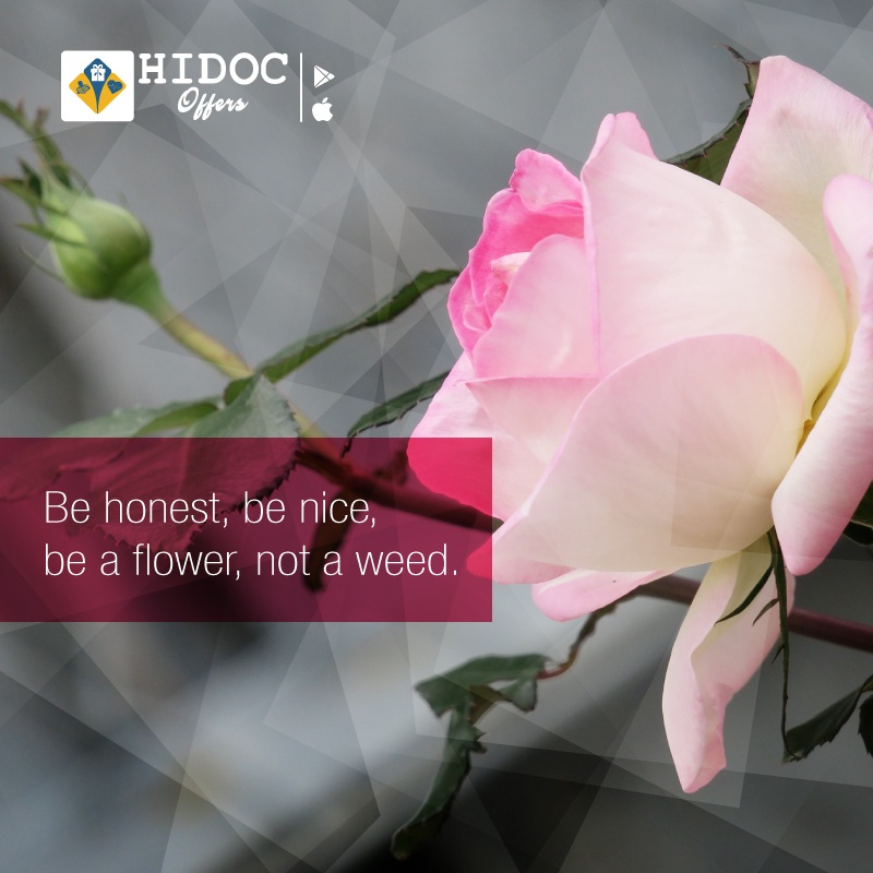 Health Tip - Be honest, be nice, be a flower, not a weed
