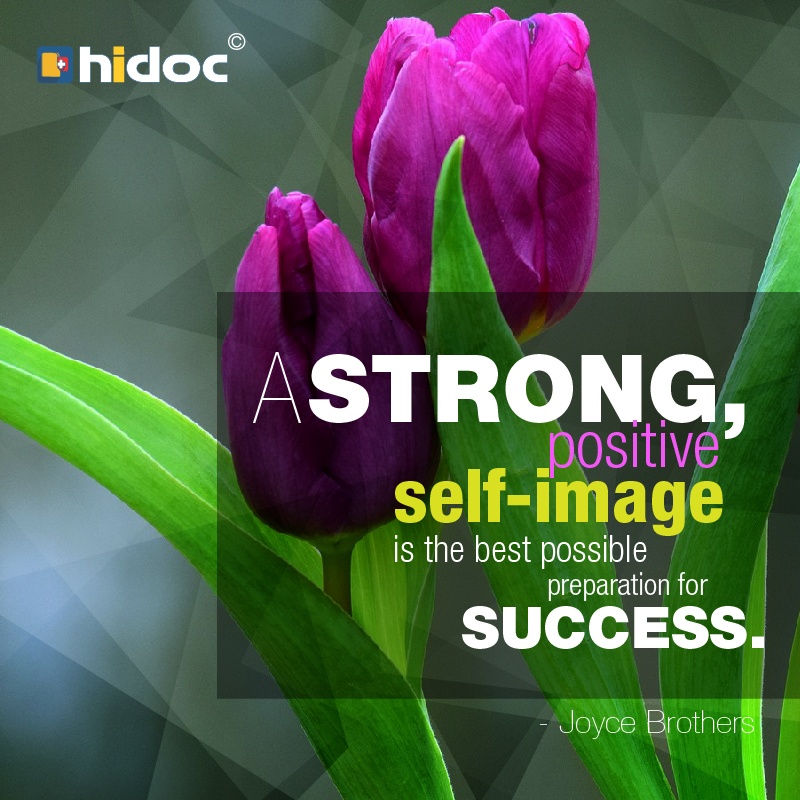 Health Tip - A Strong, positive self-image is the best possible preparation for success.
