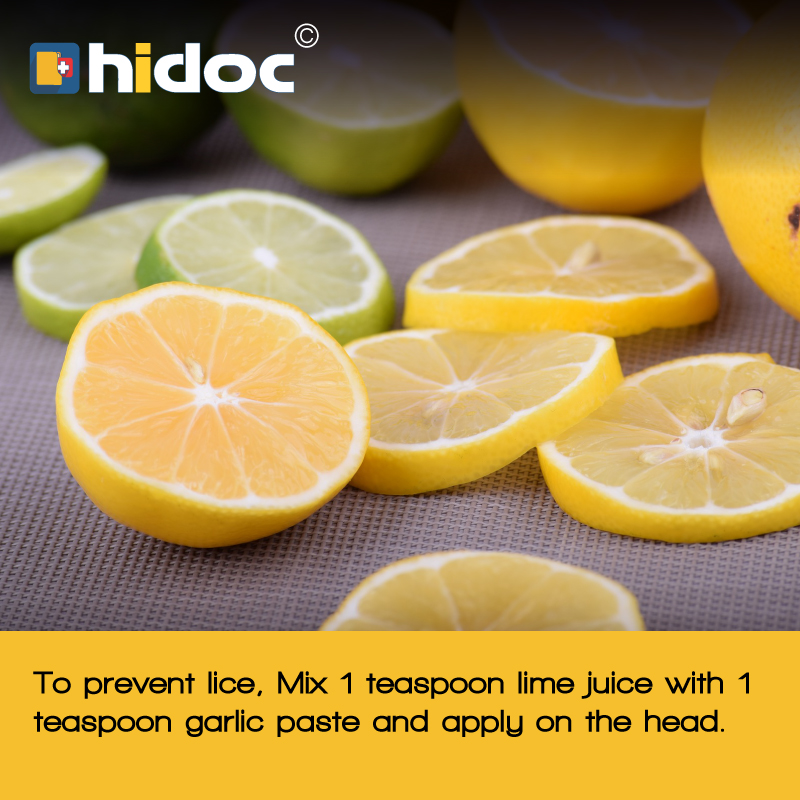To prevent lice, Mix 1 teaspoon lime juice with 1 teaspoon garlic paste and apply on the head.
