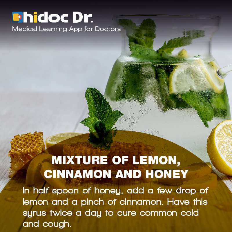 Health Tip - In half spoon of honey, add a few drop of lemon and a pinch of cinnamon. Have this syrus twice a day to cure common cold and cough.